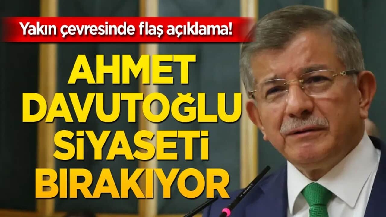 Ahmet Davutoğlu siyaseti bırakıyor mu! Kulisleri sallayan iddiaya yakın çevresinden flaş yanıt!