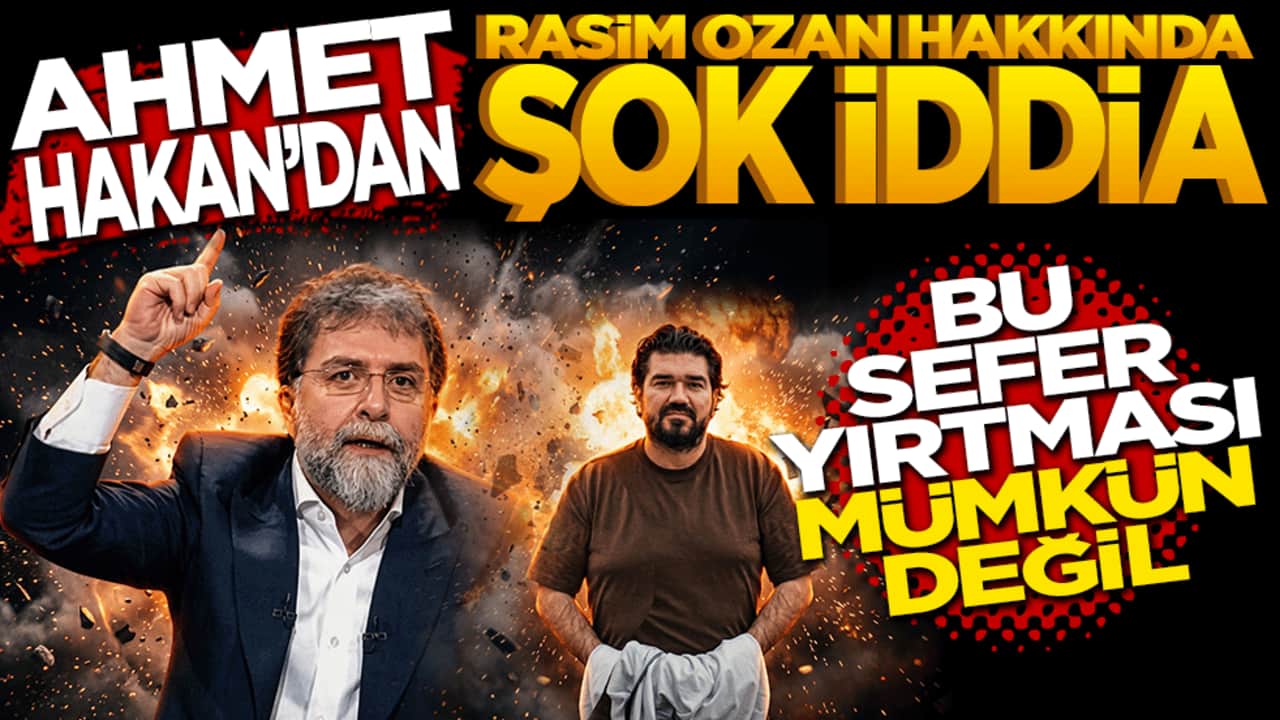 Ahmet Hakan’dan Rasim Ozan Kütahyalı hakkında şok iddia: Bu sefer yırtması mümkün değil