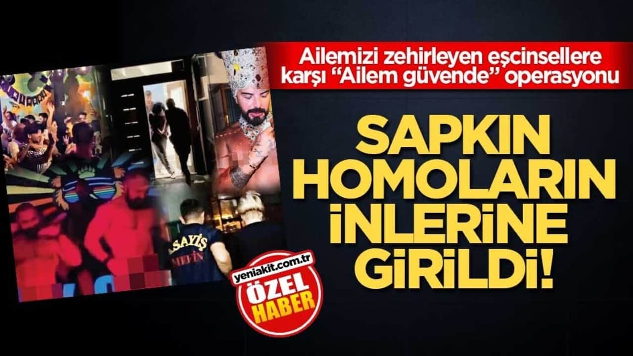 Ailemizi zehirleyen eşcinsellere karşı "Ailem güvende" operasyonu! Sapkın Homoların inlerine girildi!