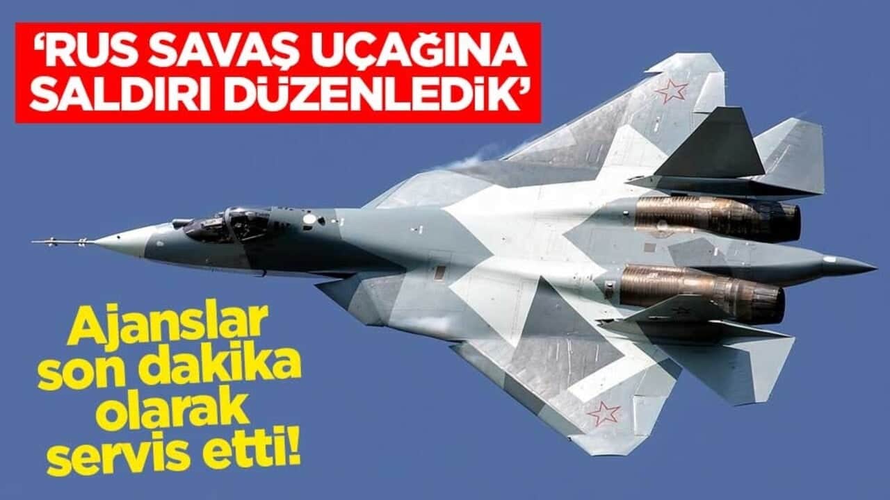 Ajanslar son dakika servis etti! "Rus Su-24 tipi savaş uçağına saldırı düzenledik"