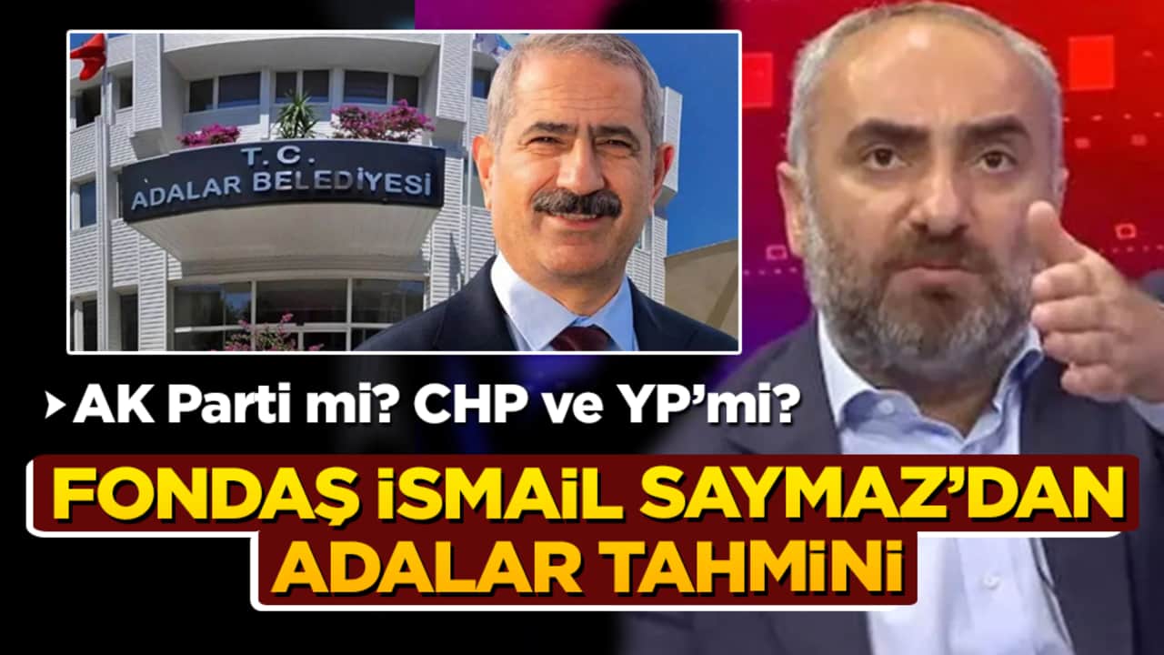 AK Parti mi, CHP ve YP’mi? Fondaş İsmail Saymaz’dan adalar tahmini