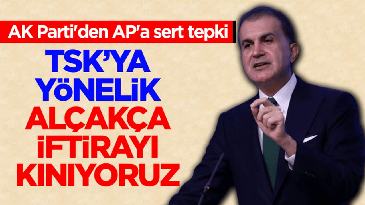 AK Parti'den AP'a sert tepki! TSK’ya yönelik alçakça iftirayı kınıyoruz