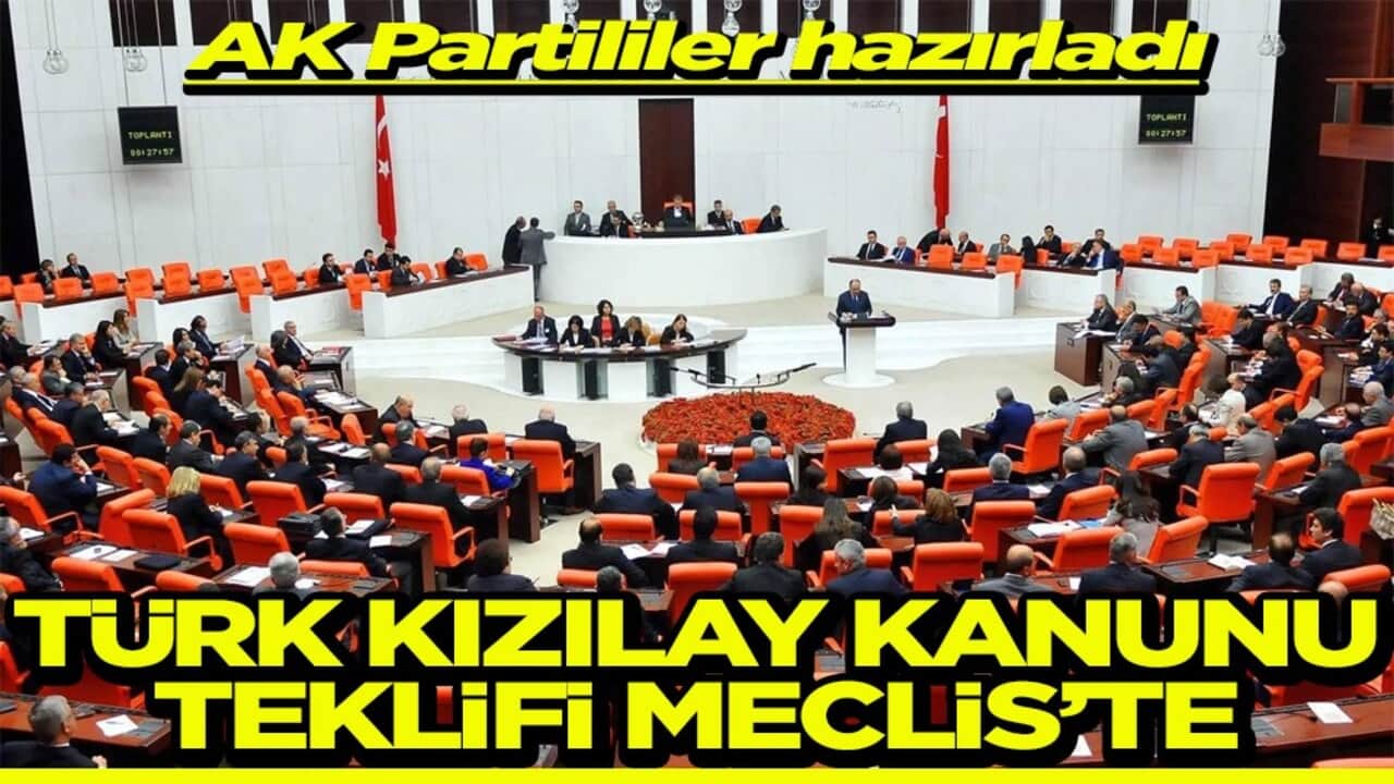 AK Partililer hazırladı Türk Kızılay Kanunu Meclis’te