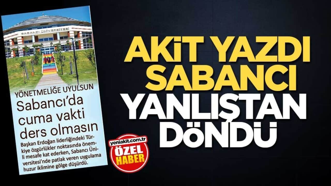 Akit yazdı, Sabancı yanlıştan döndü