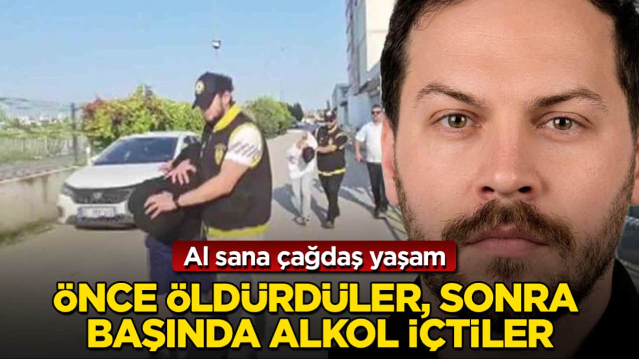 Al sana çağdaş yaşam! Önce öldürdüler, sonra başında alkol içtiler