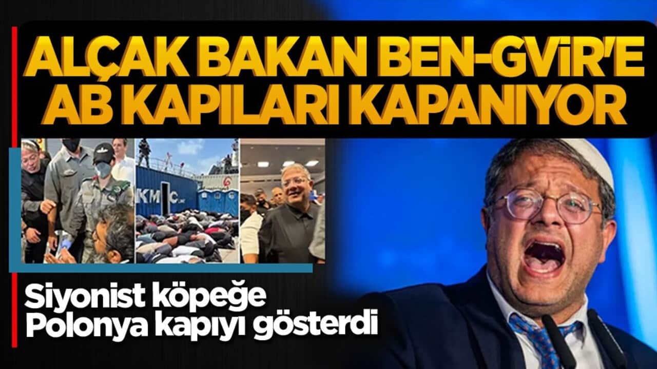 Alçak bakan Ben-Gvir’e AB kapıları kapanıyor