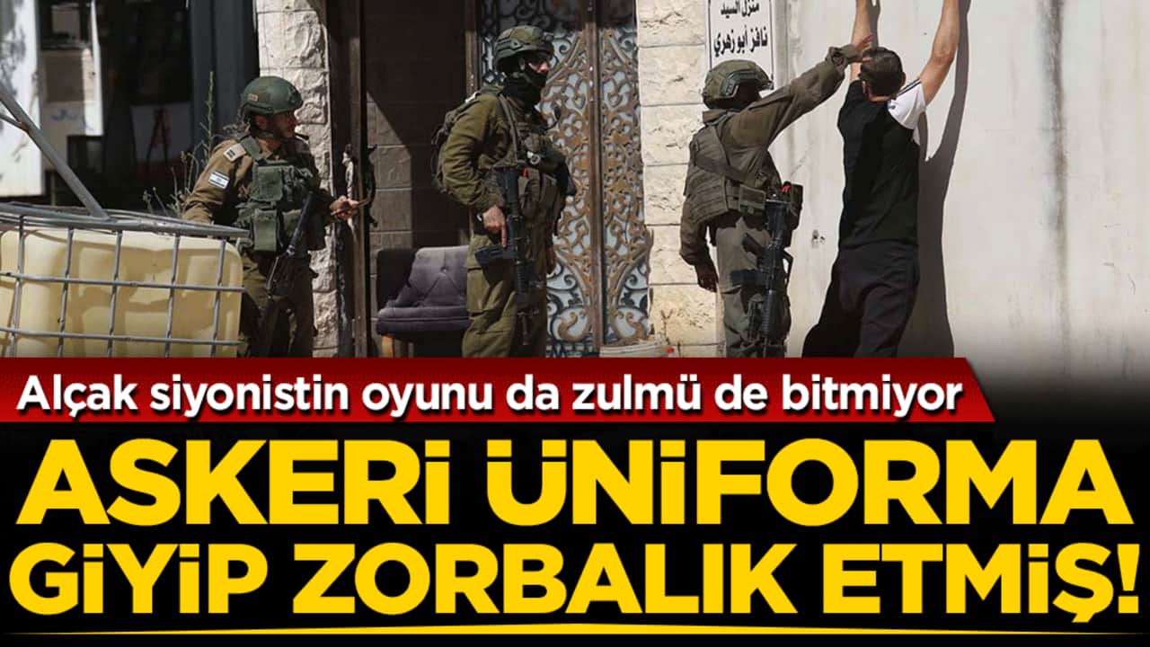  Alçak siyonistin oyunu da zulmü de bitmiyor: Askeri üniforma giyip zorbalık etmiş
