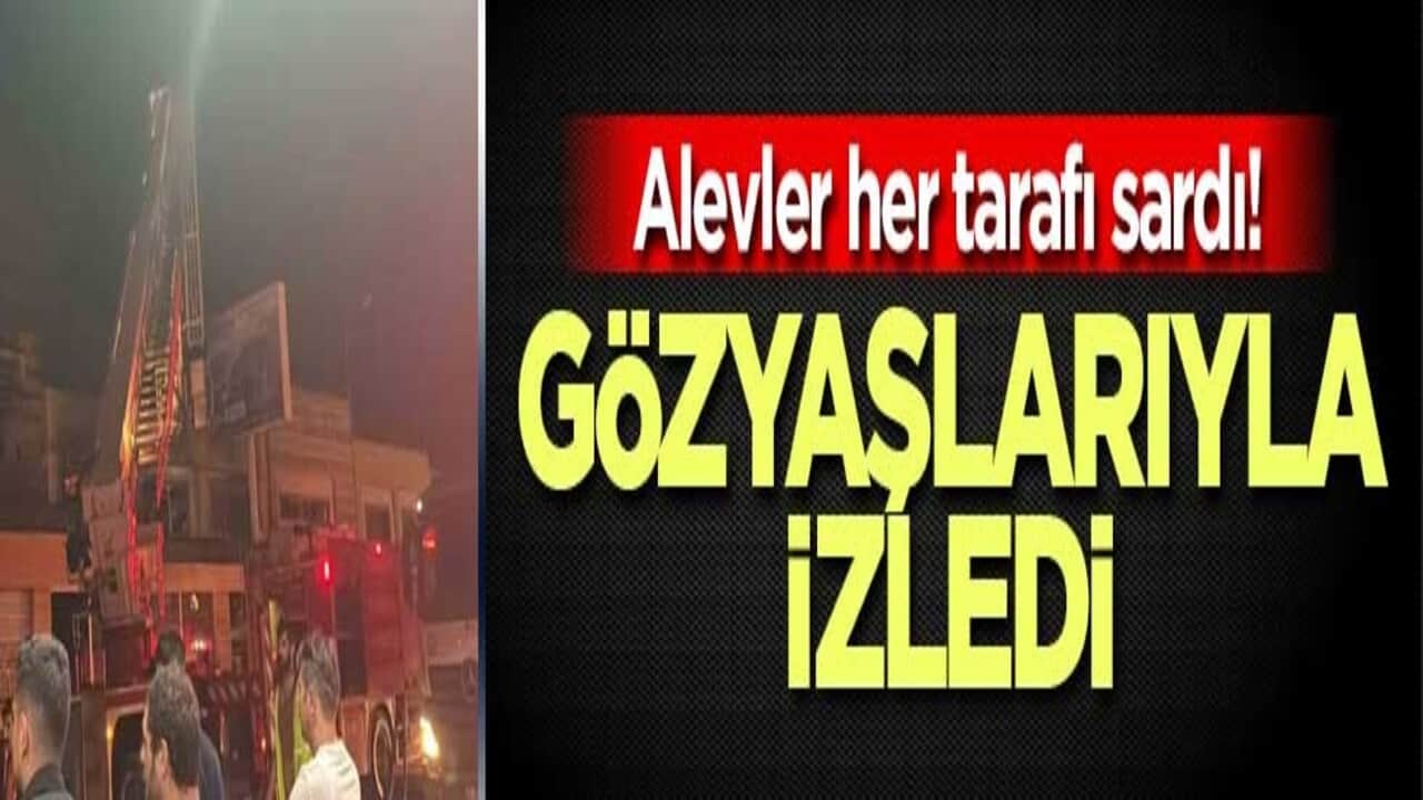 Alevler her tarafı sardı! Gözyaşlarıyla izledi