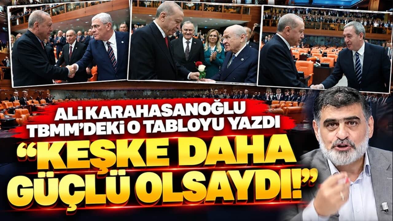 Ali Karahasanoğlu TBMM’deki o tabloya dikkat çekti: "Keşke daha güçlü olsaydı"