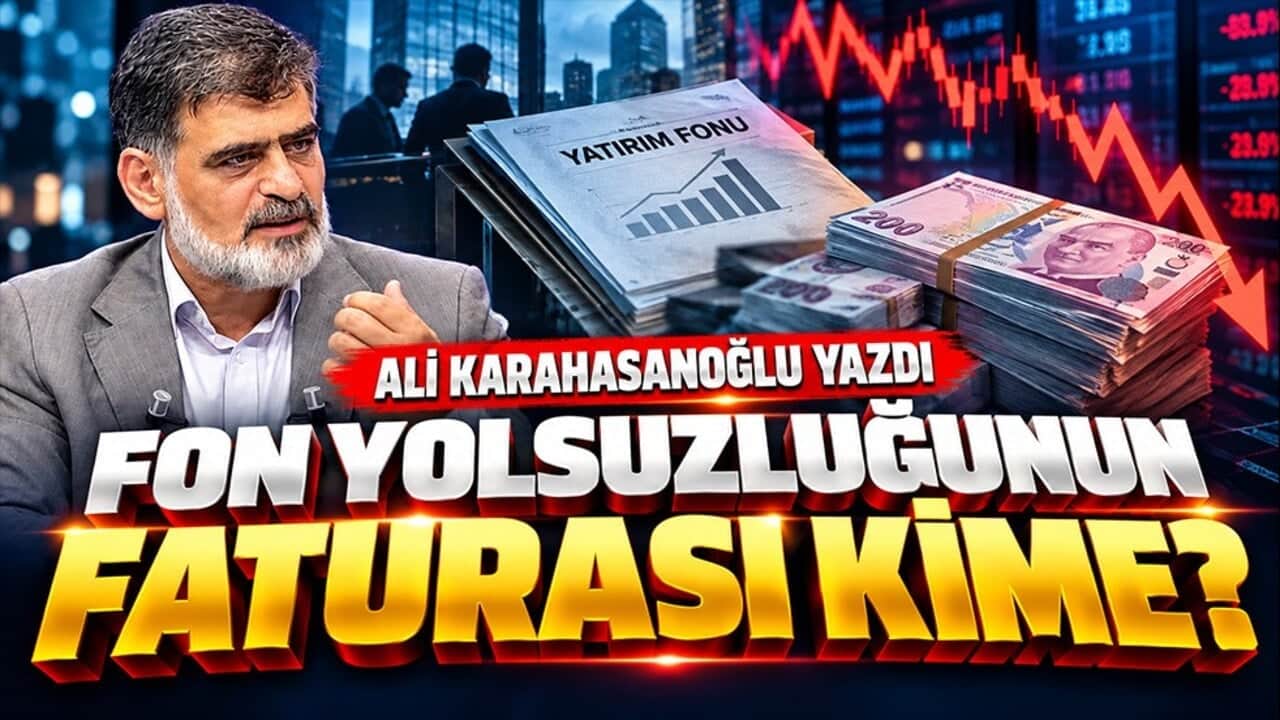 Ali Karahasanoğlu yazdı: Fon yolsuzluğunun faturası iktidara mı kesilecek?