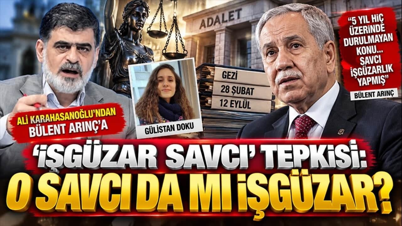 Ali Karahasanoğlu’ndan Bülent Arınç’a ‘işgüzar savcı’ tepkisi: O savcı da mı işgüzar?