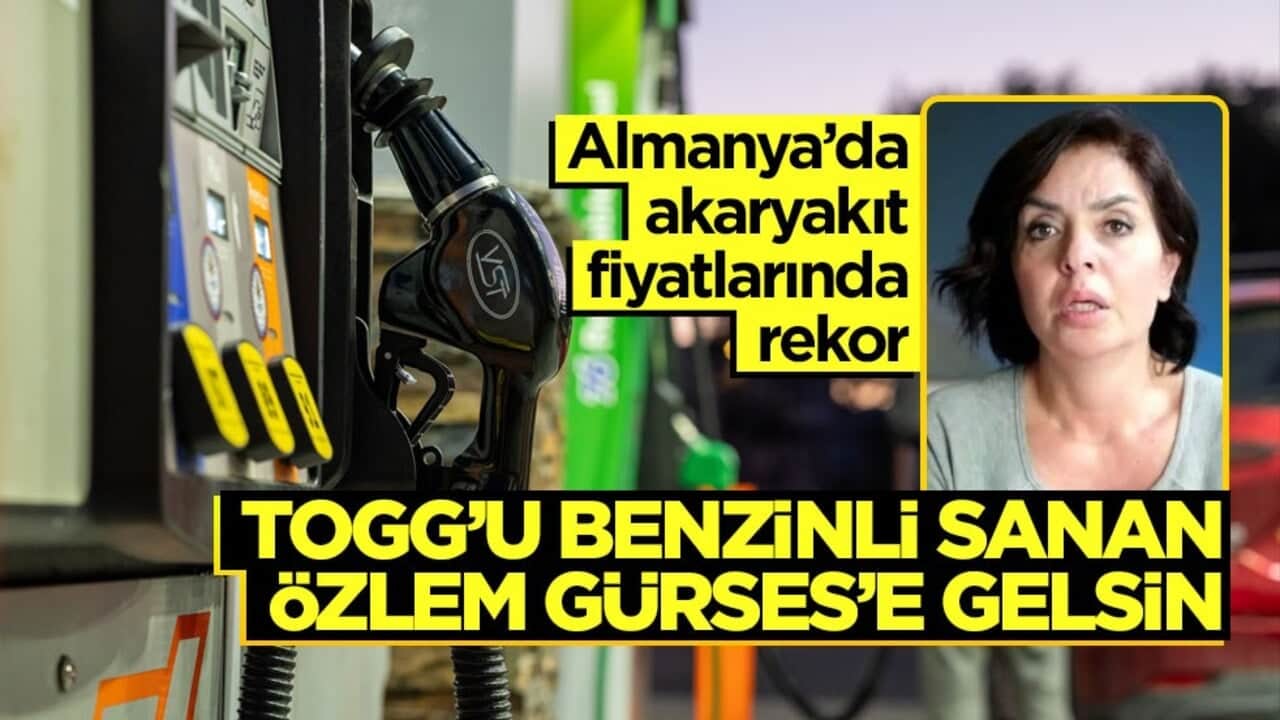 Almanya’da akaryakıt fiyatlarında rekor! Togg’u benzinli sanan Özlem Gürses’e gelsin