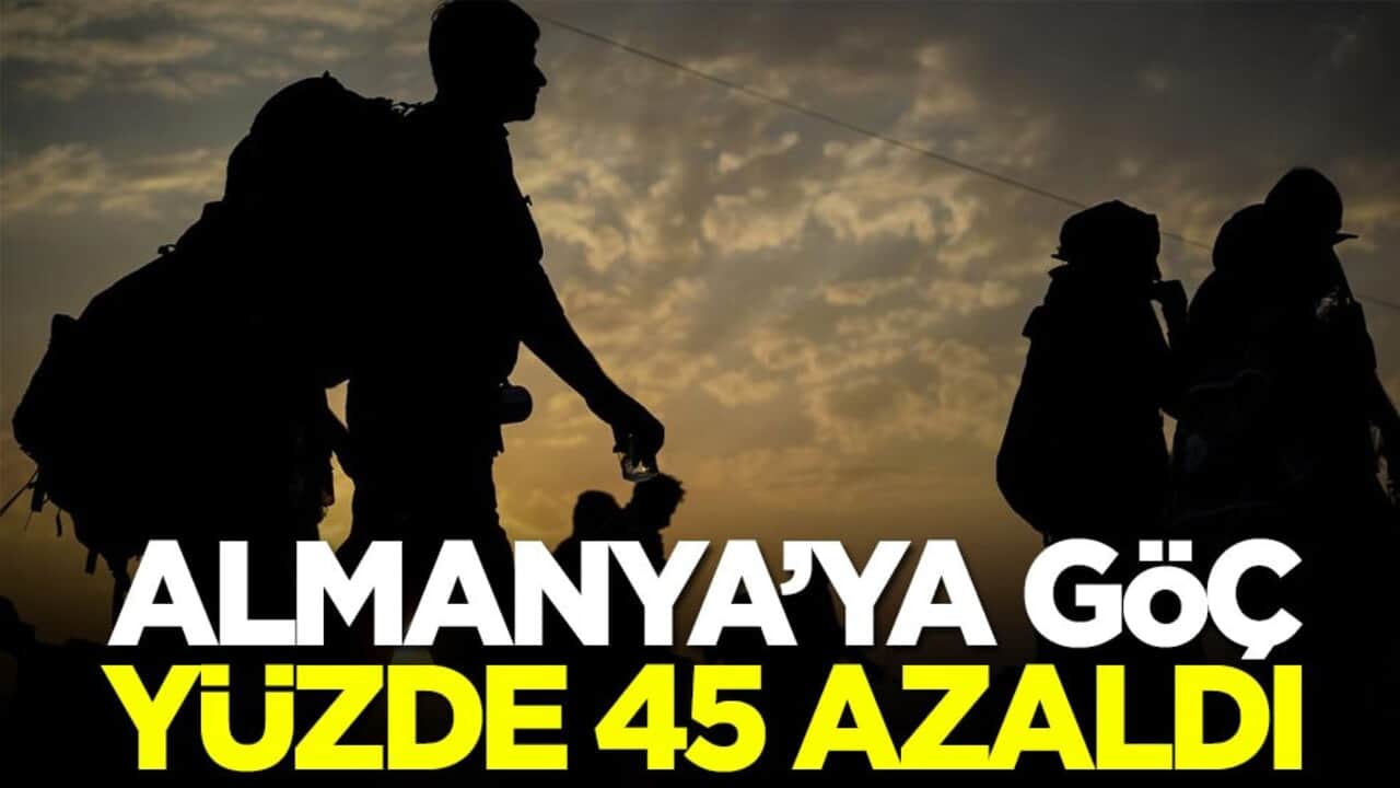 Almanya’ya göç yüzde 45 azaldı