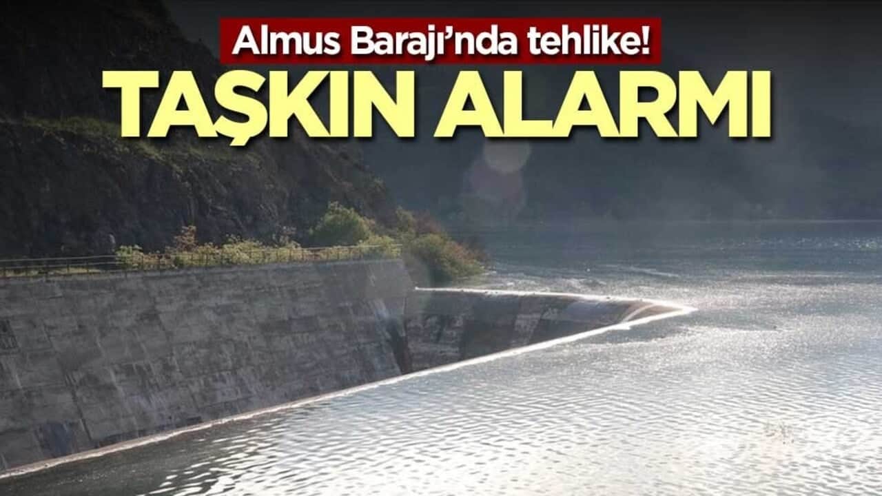 Almus Barajı gözetleniyor! Taşkın alarmı