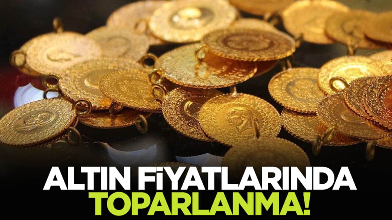 Altın fiyatlarında toparlanma!