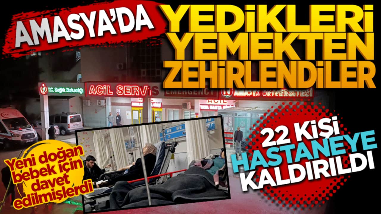 Amasya'da mevlit yemeği sonrası zehirlenme 22 kişi hastaneye kaldırıldı