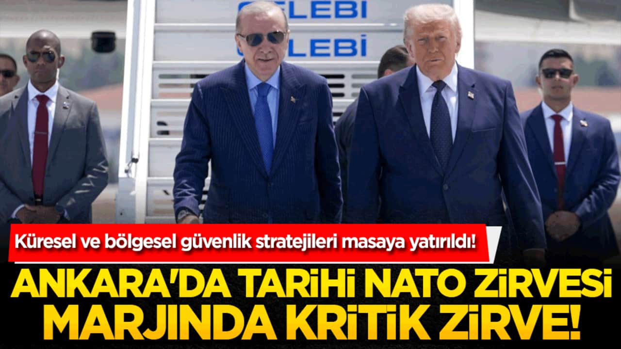 Ankara'da tarihi NATO Zirvesi marjında kritik zirve! Küresel ve bölgesel güvenlik stratejileri masaya yatırıldı!