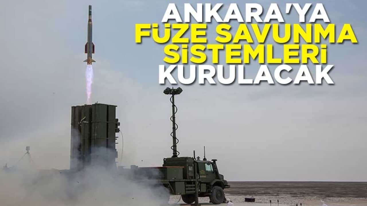 Ankara'ya füze savunma sistemleri kurulacak