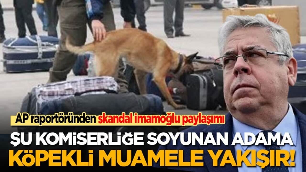 AP raportöründen skandal İmamoğlu paylaşımı! Şu komiserliğe soyunan adama köpekli muamele yakışır!