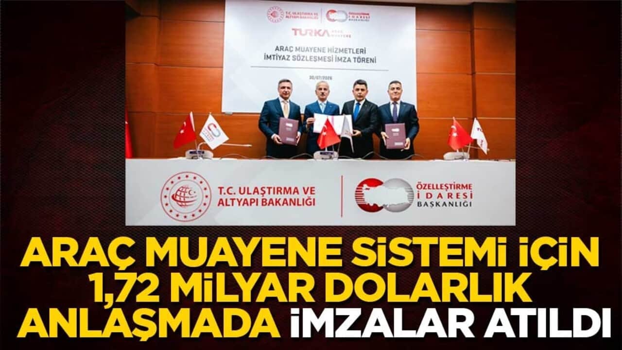 Araç muayene sistemi için 1,72 milyar dolarlık anlaşmada imzalar atıldı