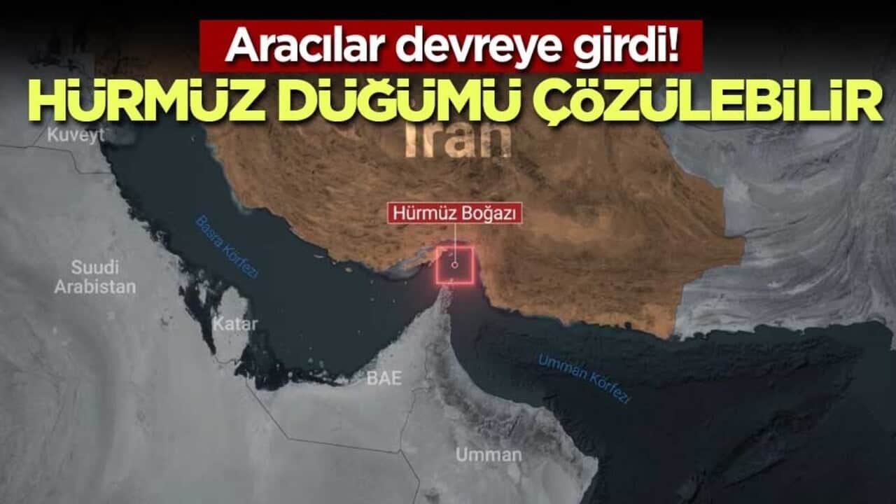 Aracılar devreye girdi! Hürmüz düğümü çözülebilir