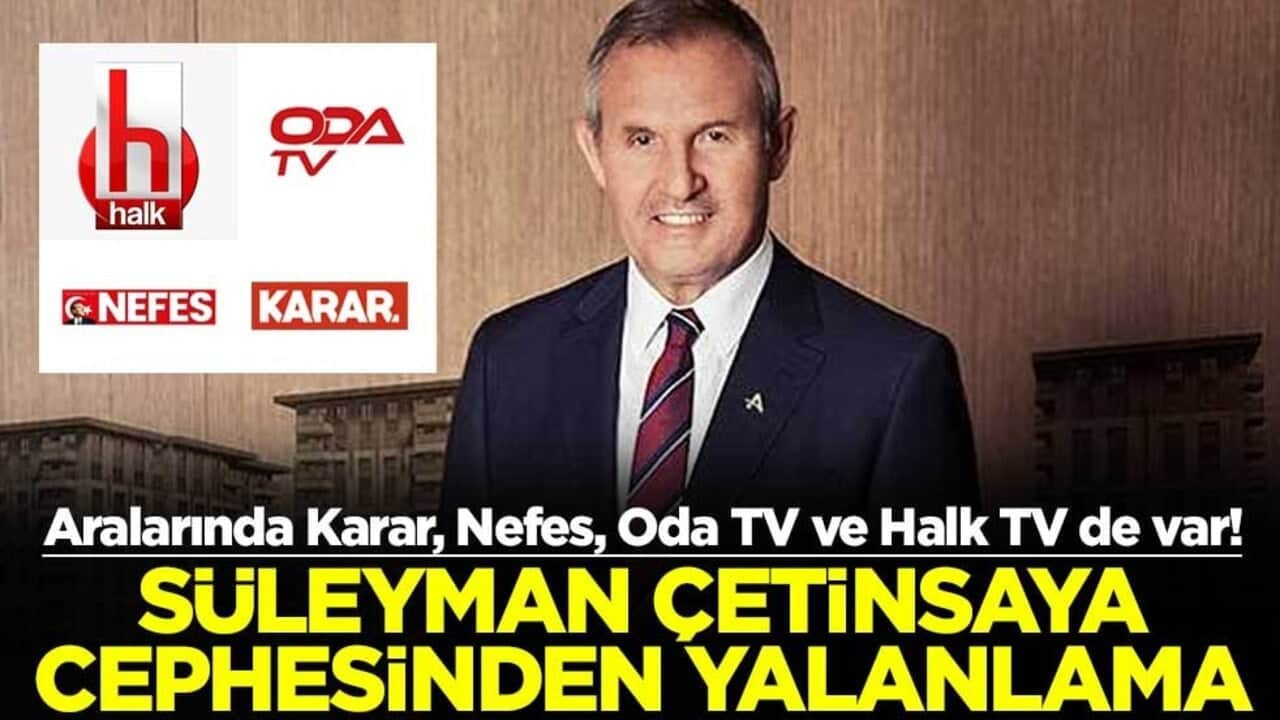 Aralarında Karar, Nefes, Oda TV ve Halk TV de var! Süleyman Çetinsaya cephesinden yalanlama
