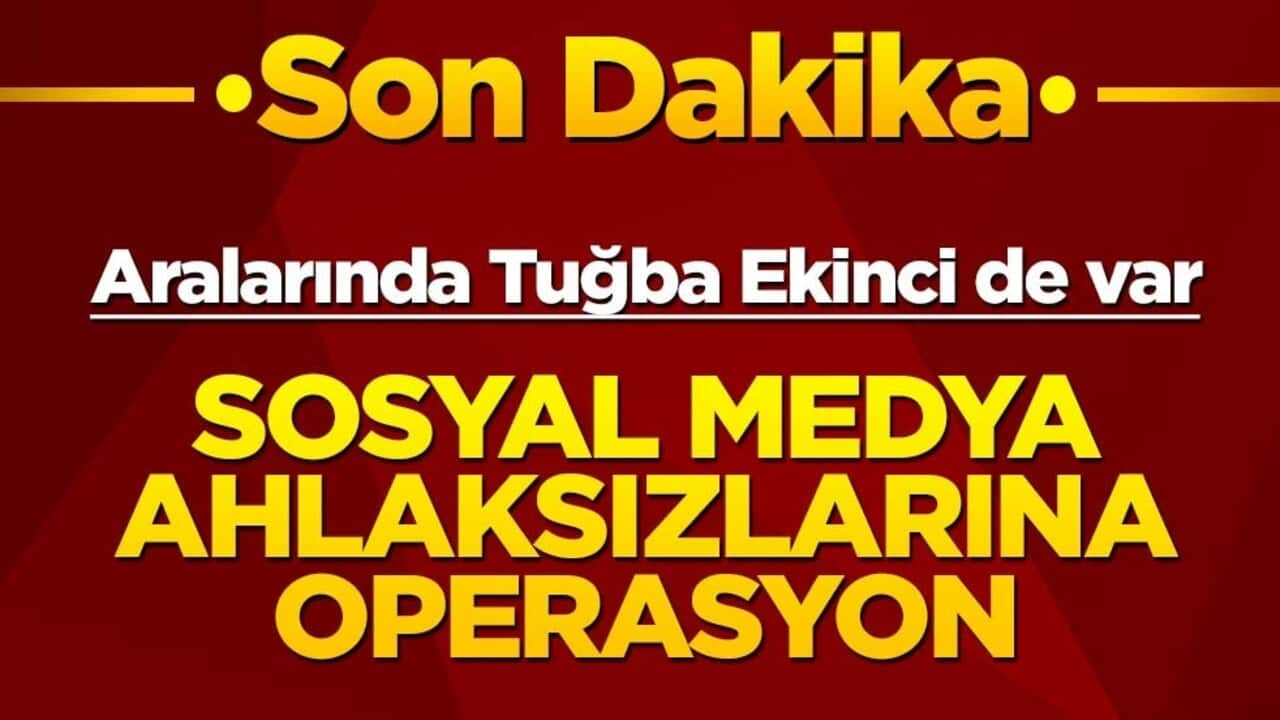Aralarında Tuğba Ekinci de var! 5 kişi gözaltında