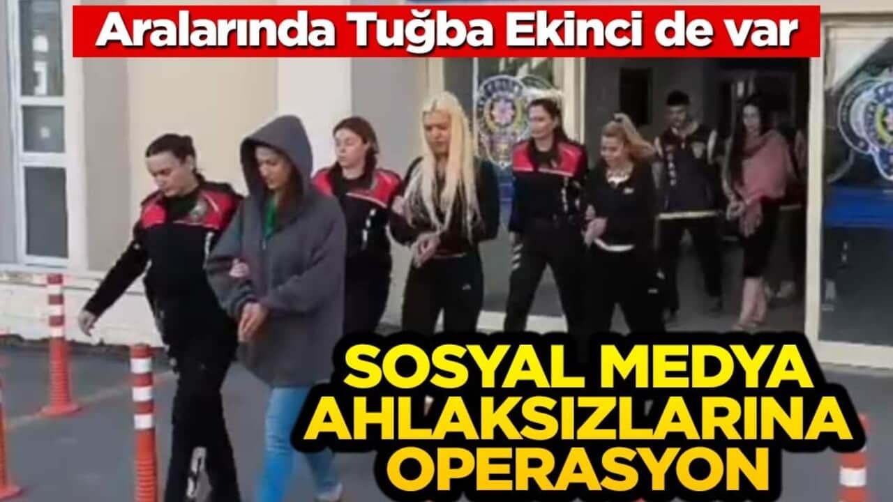 Aralarında Tuğba Ekinci de var! 5 kişi gözaltında
