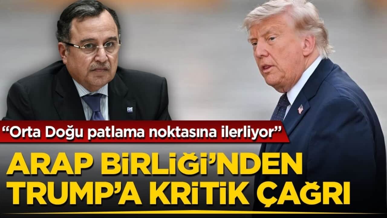 Arap Birliği’nden Trump’a kritik çağrı! "Orta Doğu patlama noktasına ilerliyor"