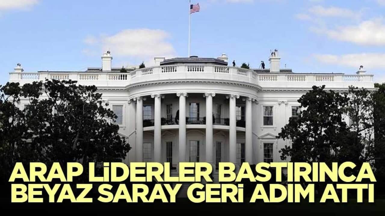 Arap liderler bastırınca Beyaz Saray geri adım attı