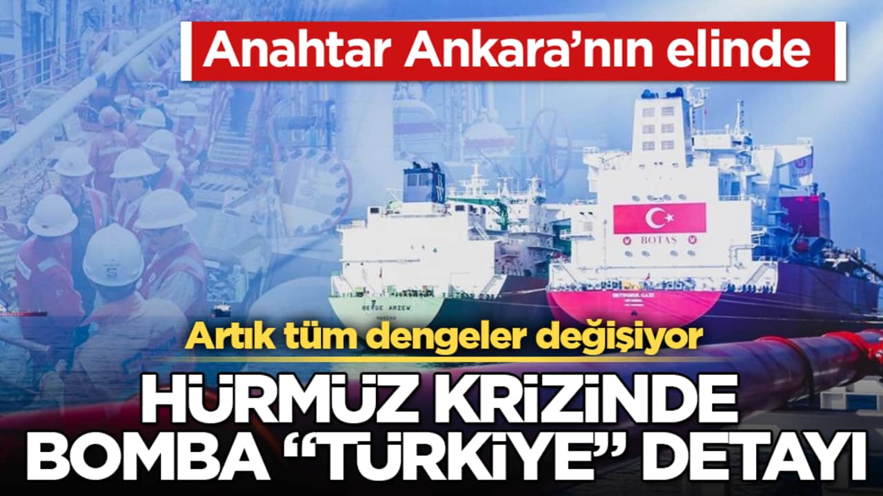 Artık tüm dengeler değişiyor! Hürmüz krizinde çok konuşulacak "Türkiye" detayı: Anahtar Ankara’nın elinde