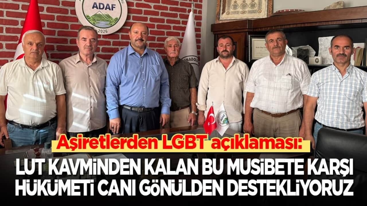 Aşiretler’den LGBT açıklaması: Lut kavminden kalan bu musibete karşı hükümeti canı gönülden destekliyoruz