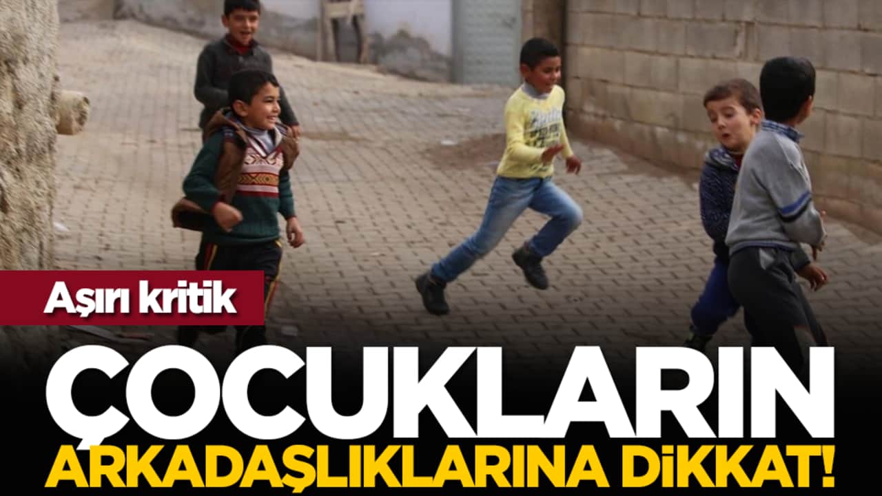 Aşırı kritik: Çocukların arkadaşlıklarına dikkat!