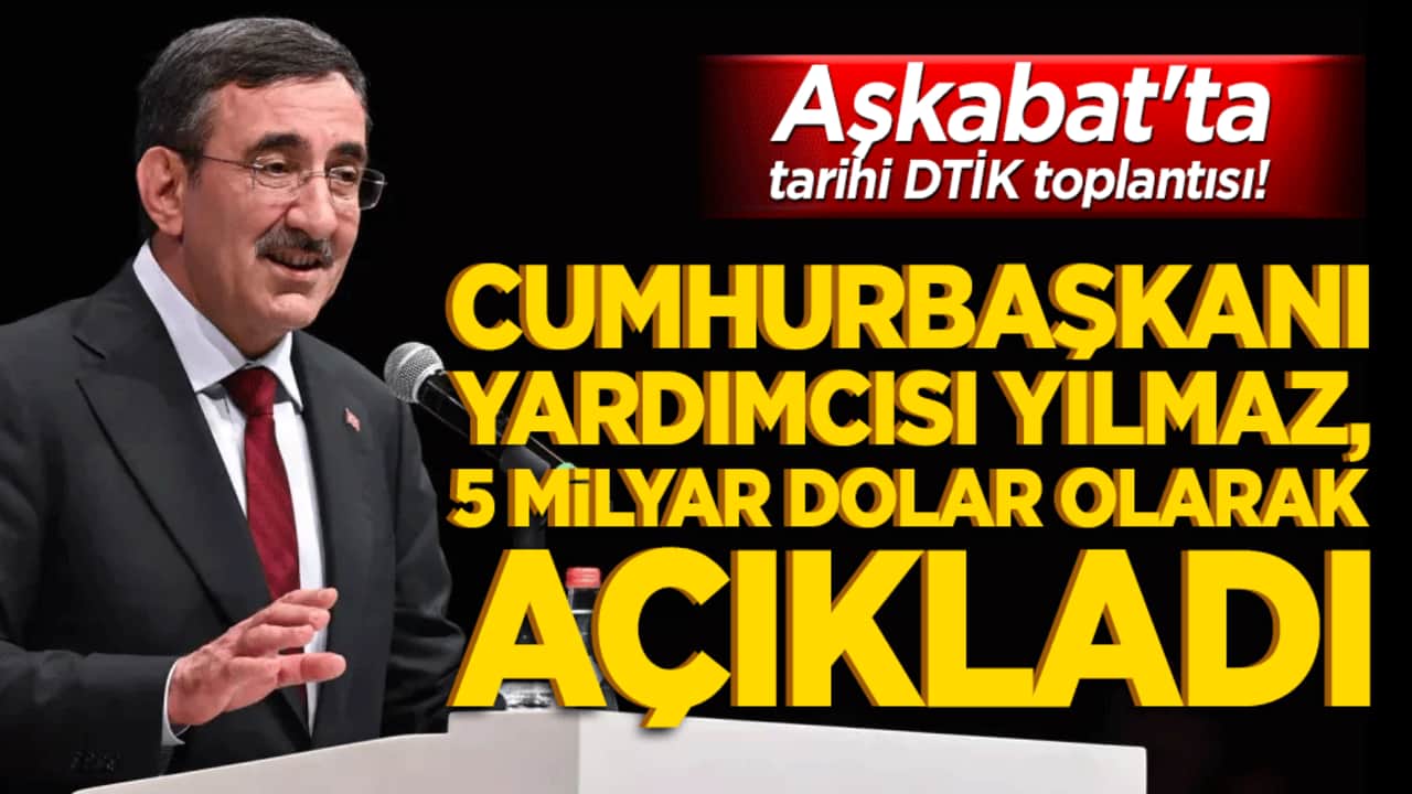 Aşkabat'ta tarihi DTİK toplantısı! Cumhurbaşkanı Yardımcısı Yılmaz, Türkmenistan ile hedefi 5 milyar dolar olarak açıkladı