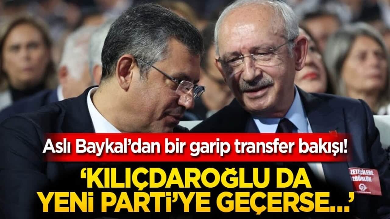 Aslı Baykal’dan bir garip transfer bakışı! ‘Kılıçdaroğlu da Yeni Parti’ye geçerse…’