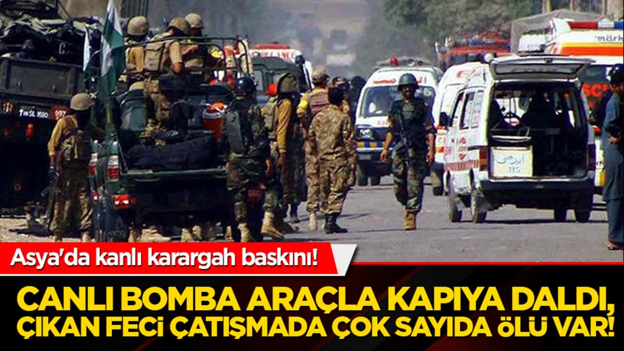 Asya'da kanlı karargah baskını! Canlı bomba araçla kapıya daldı, çıkan feci çatışmada çok sayıda ölü var!