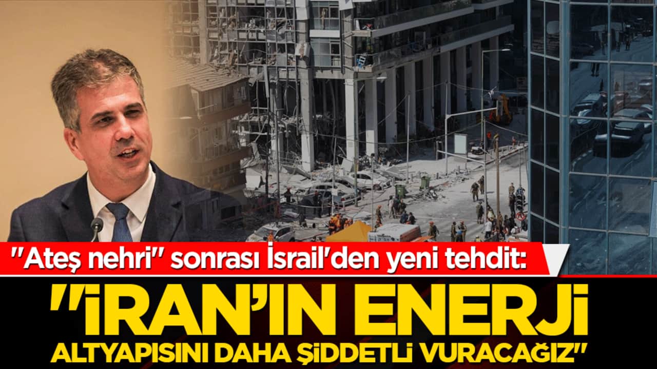"Ateş nehri" sonrası İsrail'den yeni tehdit: "İran’ın enerji altyapısını daha şiddetli vuracağız"