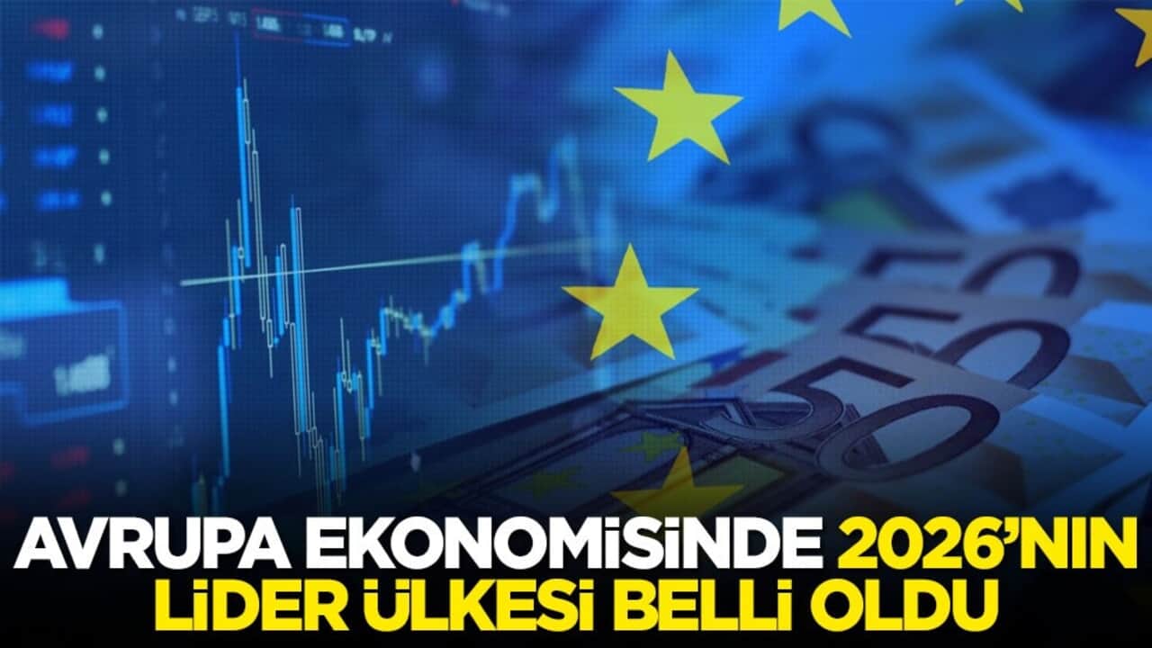 Avrupa ekonomisinde 2026’nın lider ülkesi belli oldu