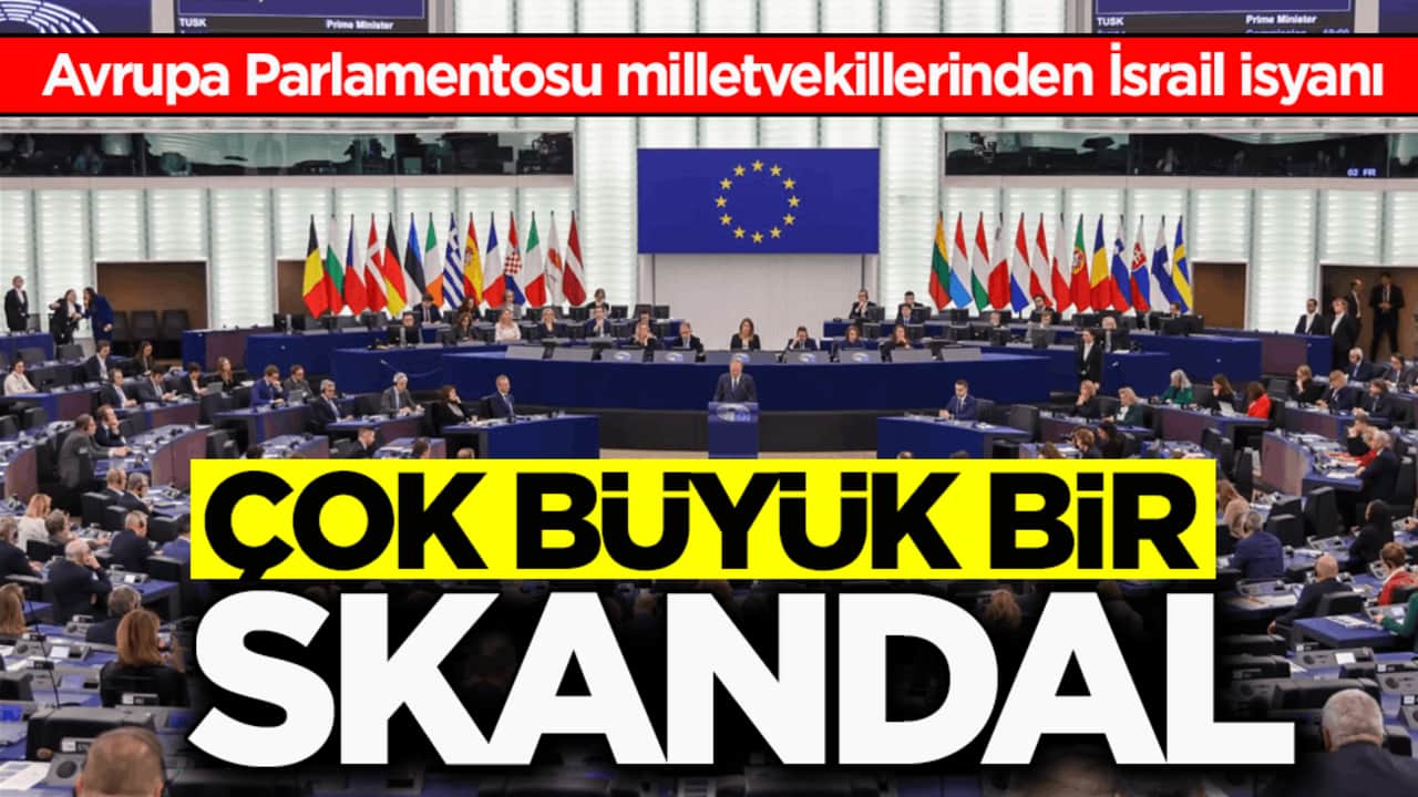 Avrupa Parlamentosu milletvekillerinden İsrail isyanı: Çok büyük bir skandal