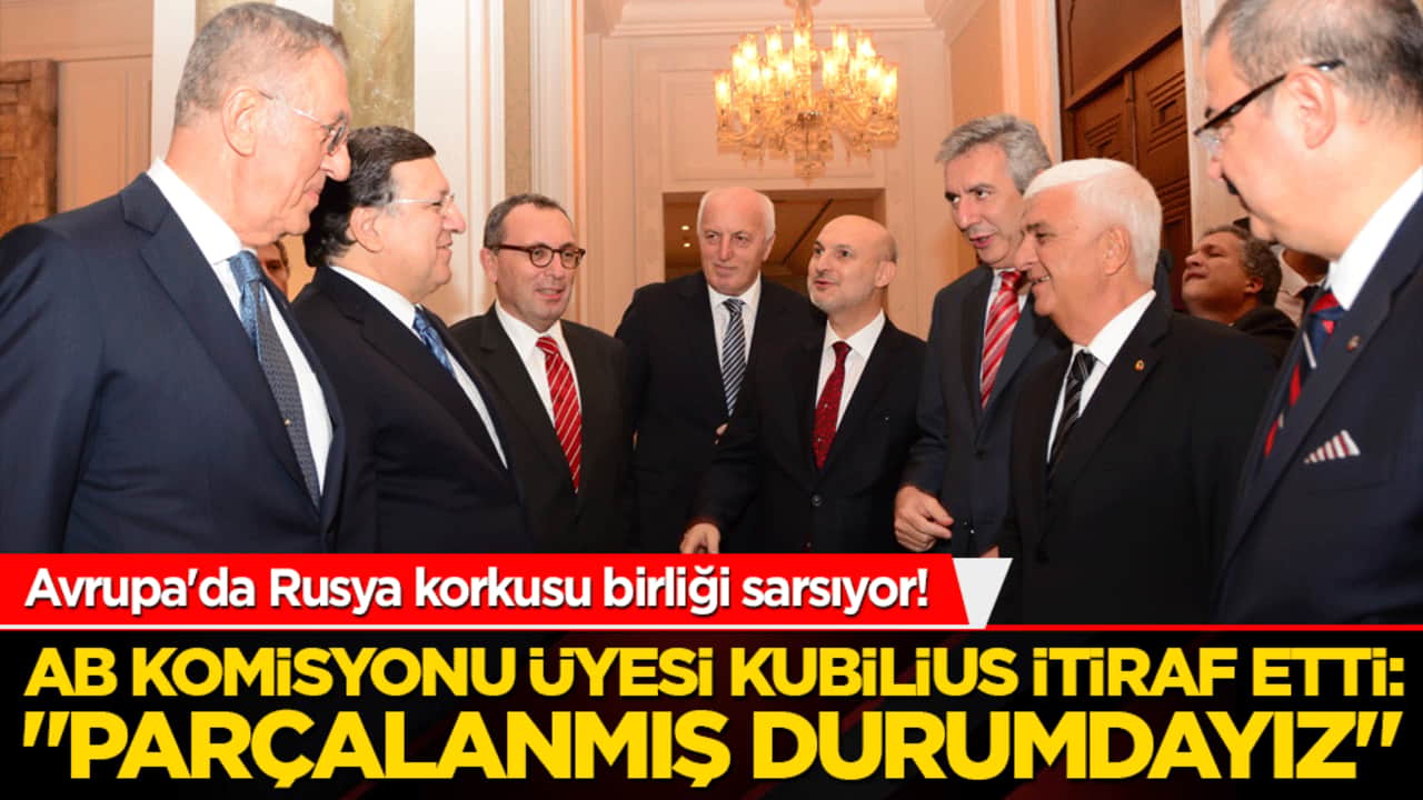 Avrupa'da Rusya korkusu birliği sarsıyor! AB Komisyonu Üyesi Kubilius itiraf etti: "Parçalanmış durumdayız"