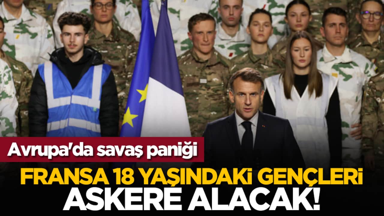 Avrupa'da savaş paniği: Fransa 18 yaşındaki gençleri askere alacak!
