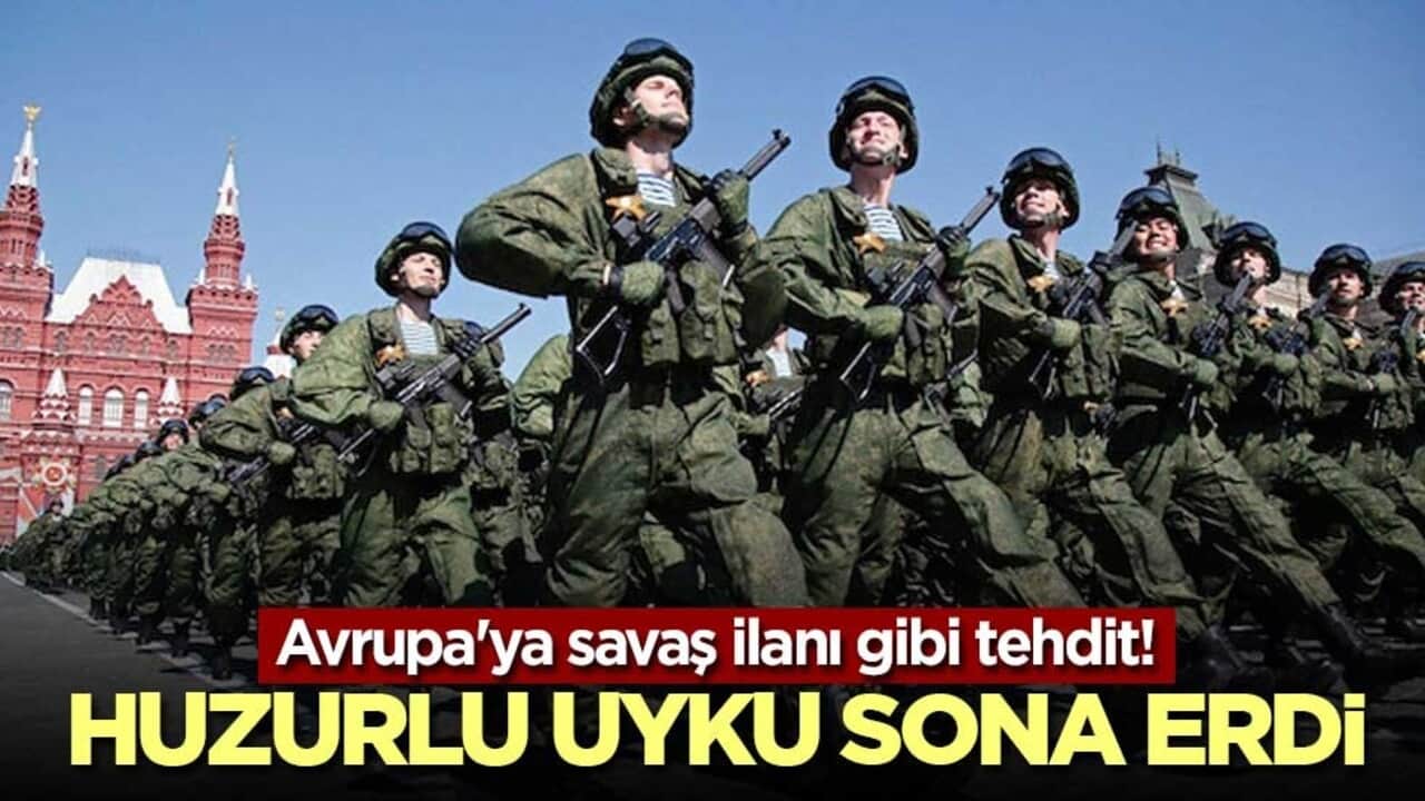 Avrupa'ya savaş ilanı gibi tehdit! Huzurlu uyku sona erdi