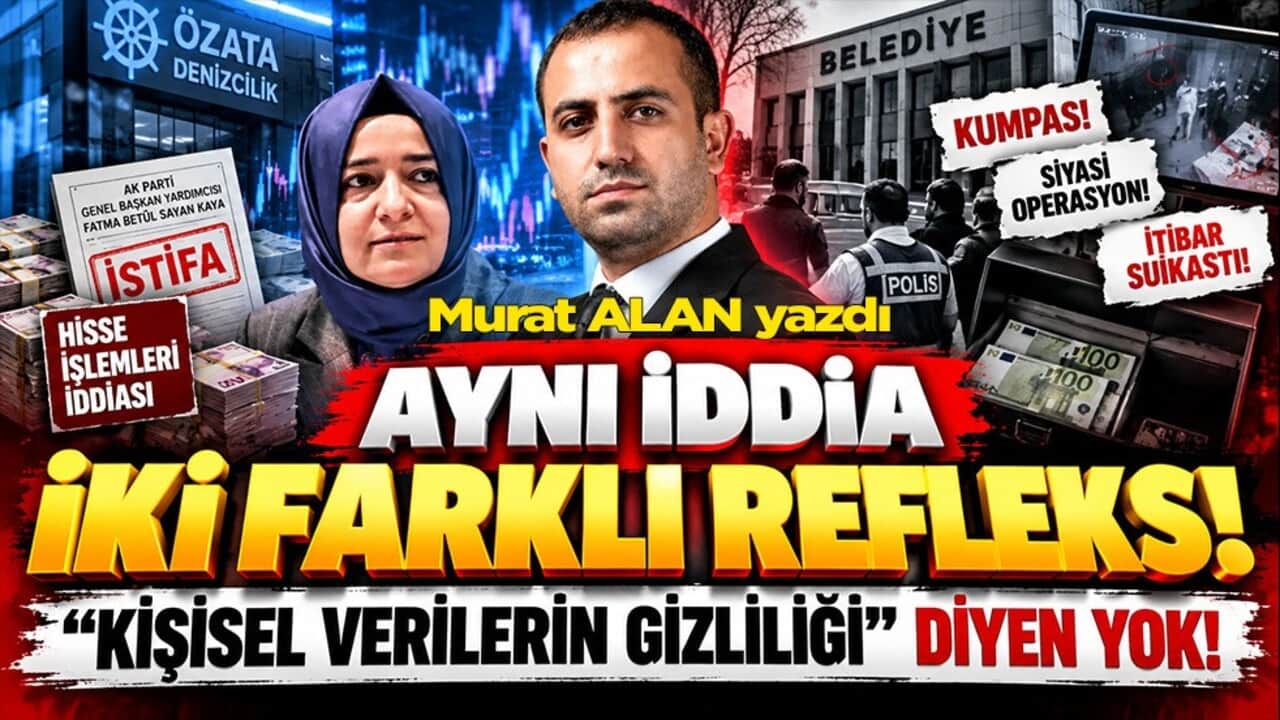 Aynı iddia iki farklı refleks! Kişisel verilerin gizliliği diyen yok! Murat Alan yazdı