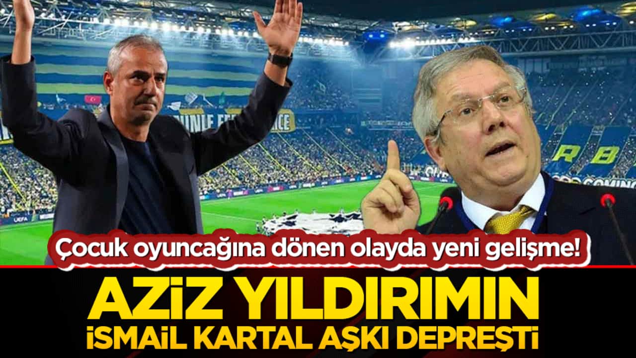Aziz Yıldırımın İsmail Kartal aşkı depreşti Herkes gider, o kalır!