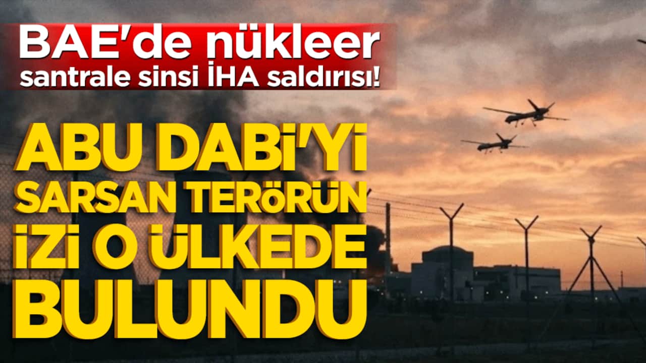 BAE'de nükleer santrale sinsi İHA saldırısı! Abu Dabi'yi sarsan terörün izi o ülkede bulundu!