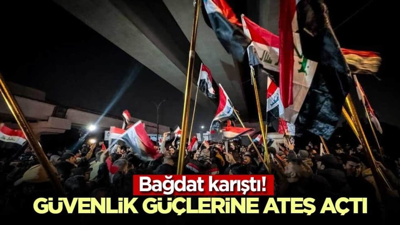 Bağdat karıştı! Güvenlik güçlerine ateş açtı