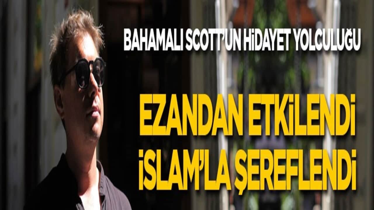 Bahamalı Scott’un hidayet yolculuğu: Ezandan etkilendi, İslam’la şereflendi