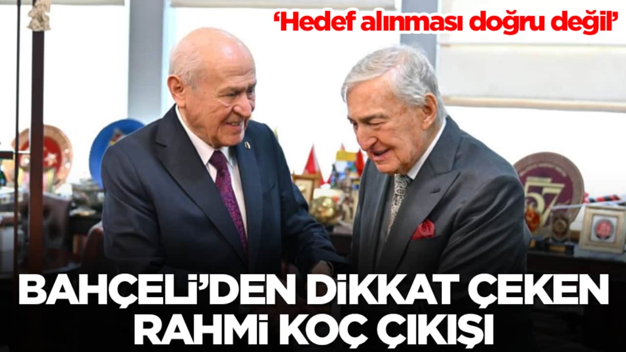 Bahçeli'den dikkat çeken Rahmi Koç açıklaması