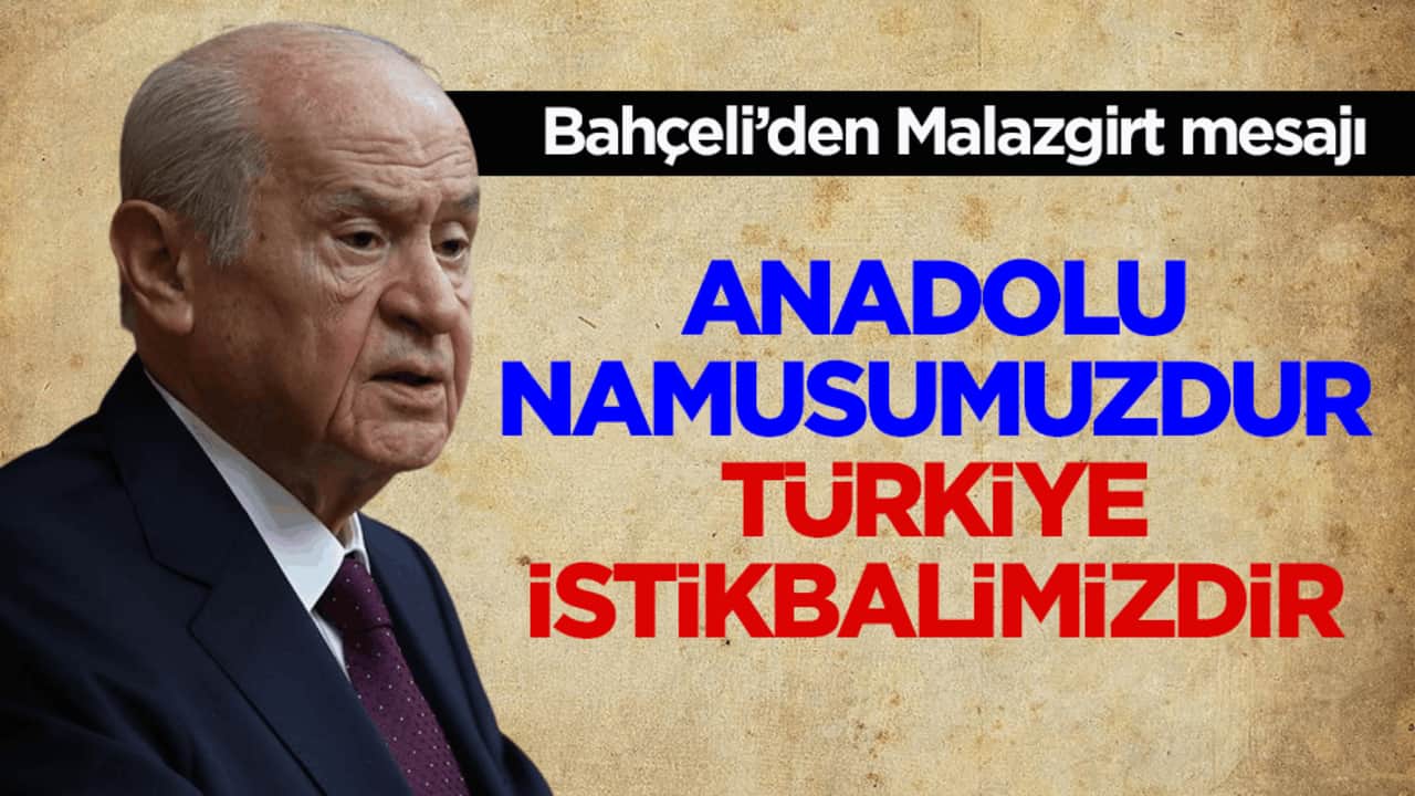 Bahçeli’den Malazgirt mesajı: Anadolu namusumuzdur, Türkiye istikbalimizdir
