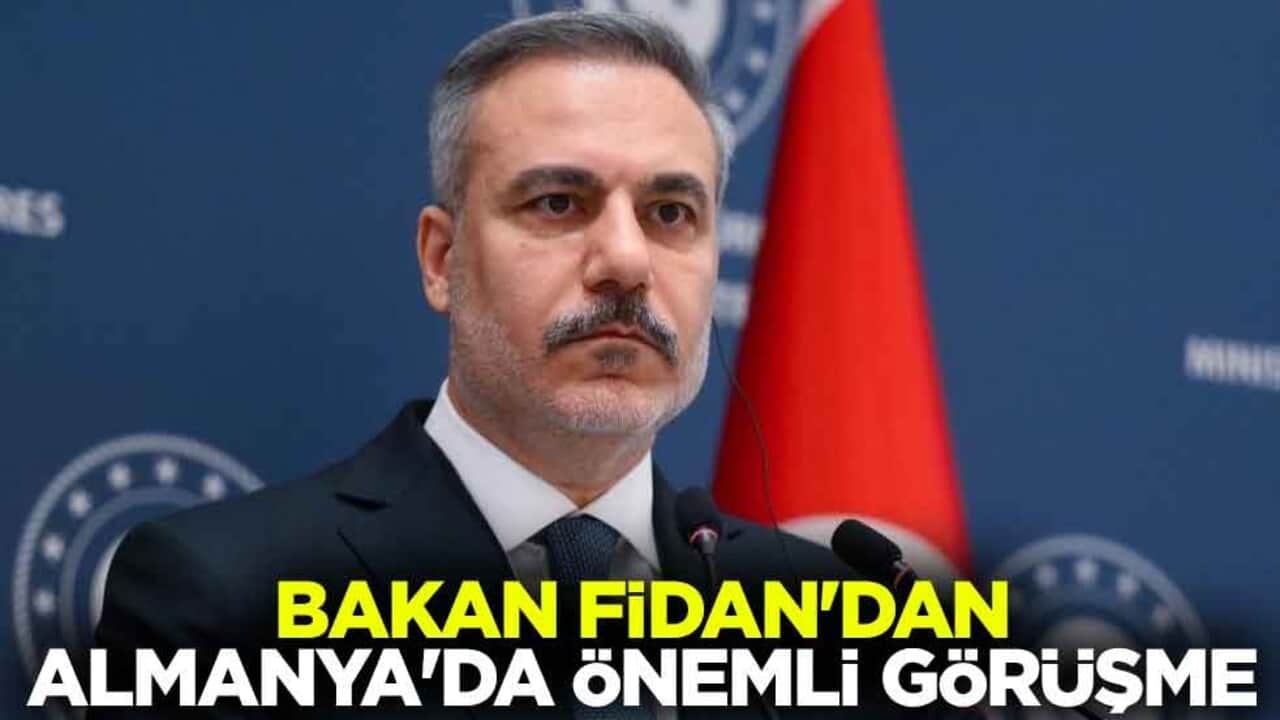 Bakan Fidan'dan Almanya'da önemli görüşme